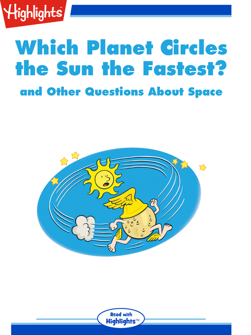 Title details for Which Planet Circles the Sun the Fastest? and Other Questions About Space by Highlights for Children - Available